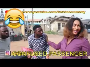Video: Nigerian Comedy Clips - Confused Passenger